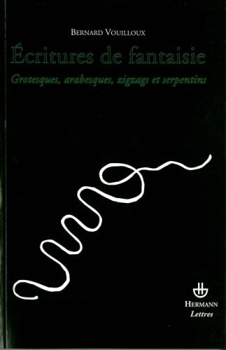 Ecritures de fantaisie : Grotesques, arabesques, zigzags et serpentins