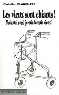 Les vieux sont chiants : Mais moi aussi je vais devenir vieux