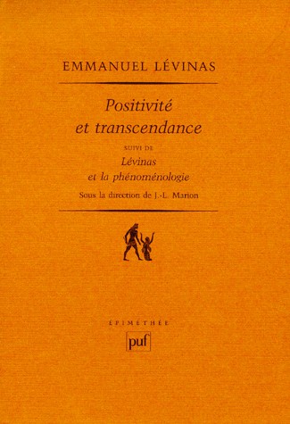 Positivité et transcendance, suivi de Lévinas et la phénoménologie