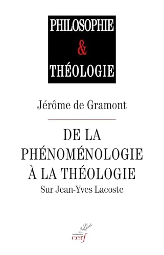 De la phénoménologie à la théologie: Sur Jean-Yves Lacoste