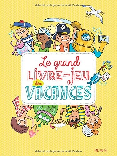 Le grand livre-jeu des vacances : 150 jeux pour apprendre au soleil
