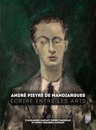 André Pieyre de Mandiargues: Écrire entre les arts