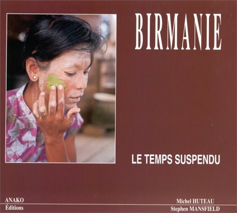 BIRMANIE. Le temps suspendu