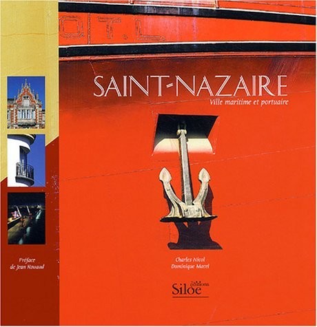 Saint-Nazaire : Ville maritime et portuaire [9782842313050]