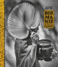 Birmanie: Au pays des chimères