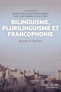 Bilinguisme, plurilinguisme et francophonie : mythes et réalités