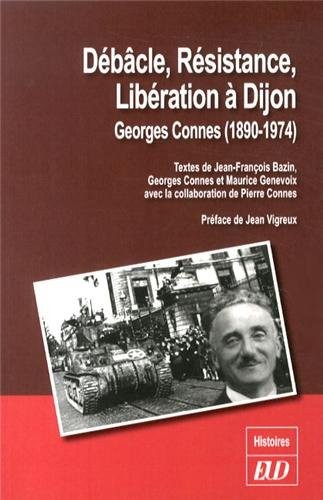 Débâcle, résistance, libération à Dijon : Georges Connes (1890-1974)