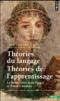 Théories du langage, Théories de l'apprentissage - Le débat entre Jean Piaget et Noam Chomsky