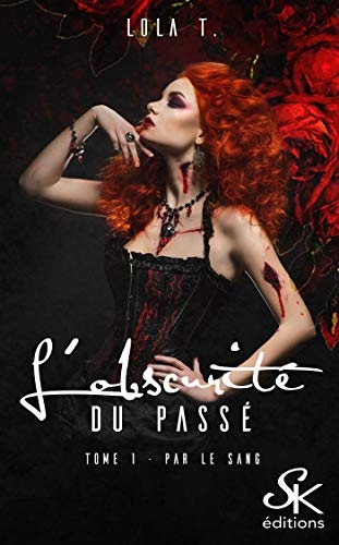 L'obscurité du passé 1: Par le sang