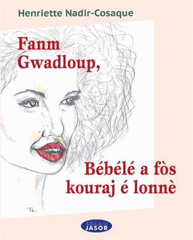 Fanm Gwadloup, Bébélé a fos kouraj é lonné