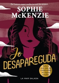 Jo desapareguda: L’impactant final de la trilogia de thriller juvenil «Desapareguda», una col·lecció supervendes i multipremiada que ha venut més d’1.000.000 de còpies.