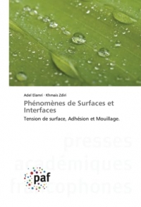 Phénomènes de Surfaces et Interfaces: Tension de surface, Adhésion et Mouillage.