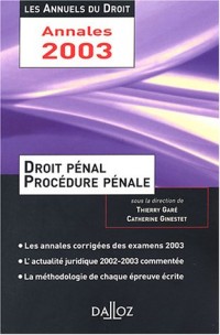Droit pénal et procédure pénale 2003 : L'essentiel de l'actualité juridique, méthodes et annales