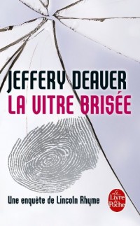 La Vitre brisée: Une enquête de Lincoln Rhyme