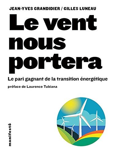 Le vent nous portera: Le pari gagnant de la transition énergétique