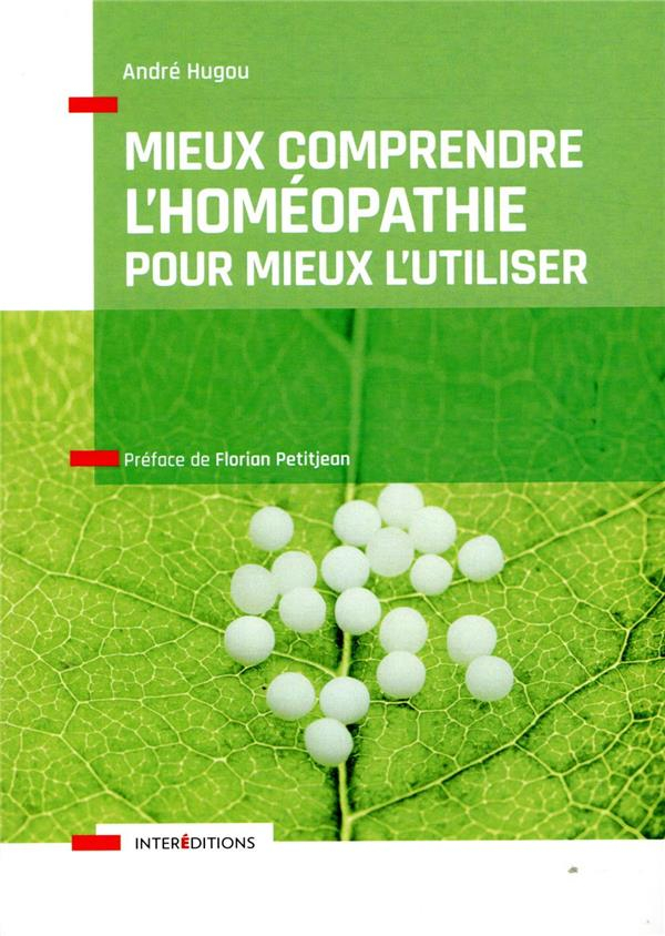 Mieux comprendre l'homéopathie pour mieux l'utiliser