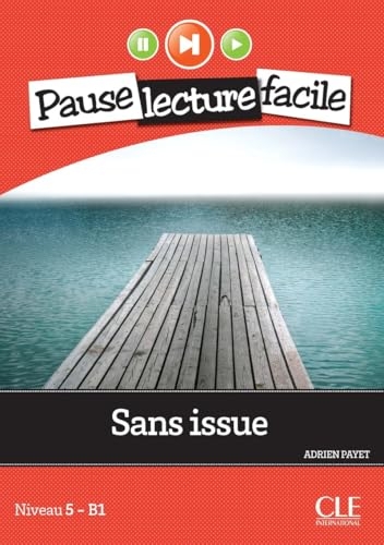 Sans issue - Niveau 5 (B1) - Pause lecture facile - Livre + Audio téléchargeable