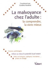 La malvoyance chez l'adulte : la comprendre, la vivre mieux