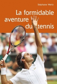 FORMIDABLE AVENTURE DU TENNIS