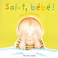 Salut, bébé !