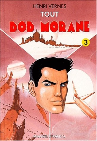 Tout Bob Morane. Tome 3