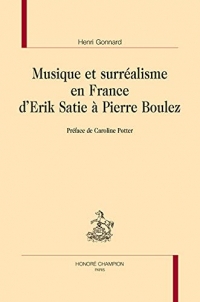 Musique et surréalisme en France : d'��Erik Satie à Pierre Boulez