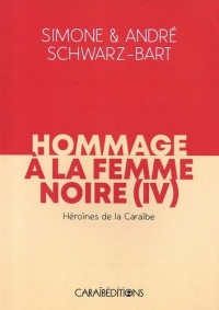 Hommage à la femme noire (IV). Héroïnes de la caraibe