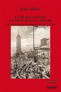 8.8 de magnitude. La peur dans le miroir : Une chronique du tremblement de terre au Chili