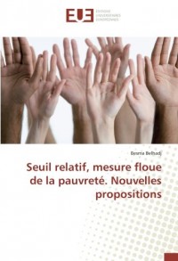 Seuil relatif, mesure floue de la pauvreté. Nouvelles propositions