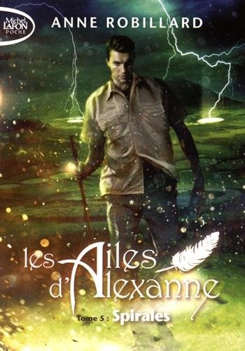 Les Ailes d'Alexanne - tome 5 Spirales (05)