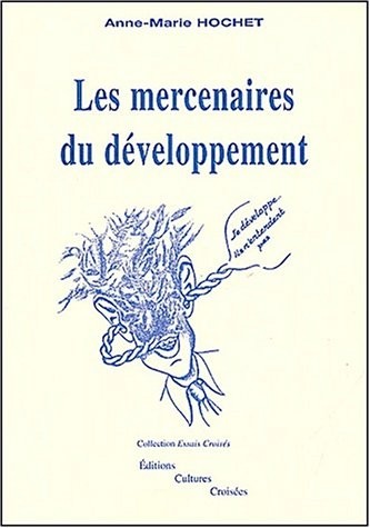 Les mercenaires du développement