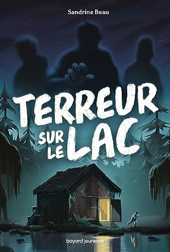 Terreur sur le lac (Littérature 10 ans et +)