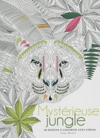 Mystérieuse jungle - 60 dessins à colorier anti-stress
