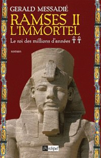 RAMSÈS II L'IMMORTEL: LE ROI DES MILLIONS D'ANNÉES