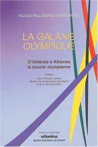 La galaxie olympique : D'Athènes à Athènes, la boucle olympienne (1896-2004)