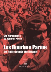 Les Bourbon Parme, une famille engagée dans l'histoire