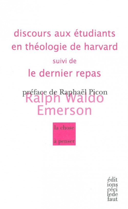 Discours aux étudiants en théologie de Harvard, suivi de Le dernier repas