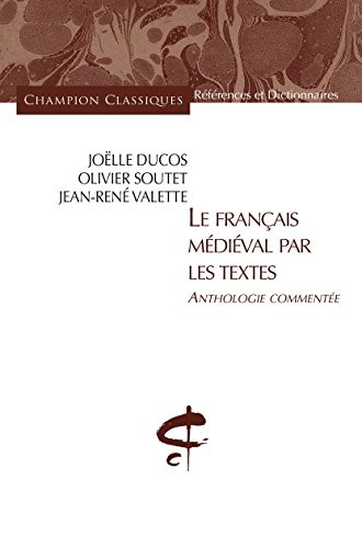 Le Français médiéval par les textes. Anthologie commentée