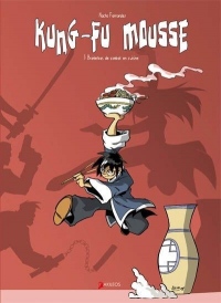 Kung-fu mousse, Tome 1 : Branle-bas de combat en cuisine