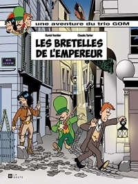 Les Bretelles de l'Empereur - une Aventure du Trio Gom