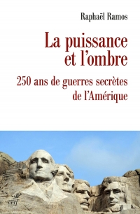 La part d'ombre: Le renseignement aux U.S. de G. Washington à D. Trump