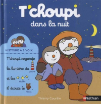 T'choupi dans la nuit - Histoire à 2 voix - Dès 2 ans