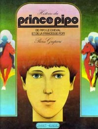 HISTOIRE DU PRINCE PIPO, DE PIPO LE CHEVAL ET DE LA PRINCESSE POPI. Edition 1976