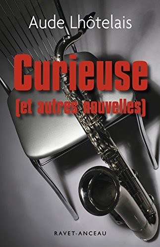 Curieuse (et autres nouvelles)