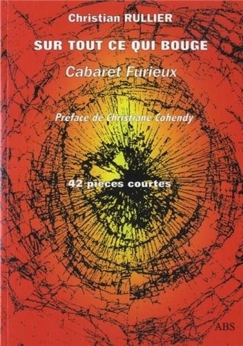 Sur Tout Ce Qui Bouge : cabaret furieux