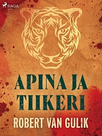 Apina ja tiikeri (Tuomari Deen tutkimuksia Book 7) (Finnish Edition)