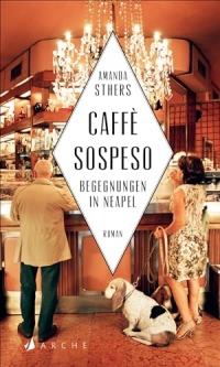 Caffè Sospeso: Begegnungen in Neapel