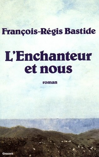 L'Enchanteur et nous [9782246212218]