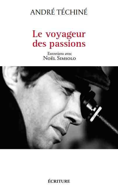 Le voyageur des passions: Entretiens avec Noël Simsolo
