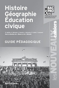 Les Nouveaux Cahiers Histoire-Géographie - Éducation civique Tle B.Pro G.P